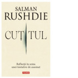 Cutitul. Reflectii in urma unei tentative de asasinat - Salman Rushdie, Dana Craciun