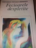 FECIOARE DESPLETITE Hortensia Papadat Bengescu