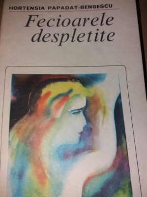 FECIOARE DESPLETITE Hortensia Papadat Bengescu foto
