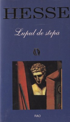Hermann Hesse - Lupul de stepa foto