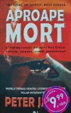 Aproape Mort Peter James Editura Nemira 2007 Brosata 560 Pagini Roman Politist Thriller Actiune Autori Straini
