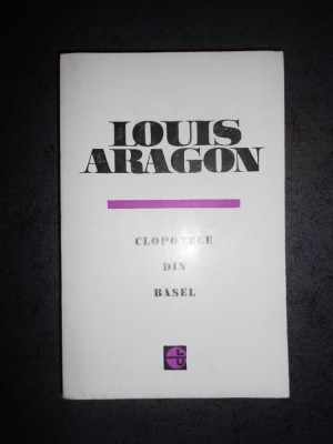 LOUIS ARAGON - CLOPOTELE DIN BASEL foto
