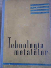 TEHNOLOGIA METALELOR-T. NEGRESCU, M. TANASESCU, N. CRISTOFOR, V. KILMANN foto