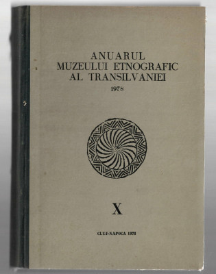 Anuarul Muzeului etnografic al Transilvaniei vol. X, Cluj-Napoca, 1978 cartonata foto