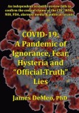 Covid-19: A Pandemic of Ignorance, Fear, Hysteria and Official Truth Lies, 2020
