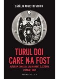 Cumpara ieftin Turul doi care n-a fost. Autopsia sumara a unui moment electoral (speram) unic/Catalin Augustin Stoica