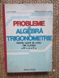 Probleme Algebra si Trigonometrie: Clasele IX-X, Liviu Parsan &amp; Cristina-Georgeta Lazanu, 1983, Editura Facla, 446 Pagini