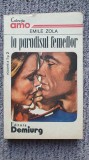 La paradisul femeilor, Emile Zola, vol I si II, Editura Demiurg, 1992, 412 pag