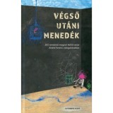 V&eacute;gső ut&aacute;ni mened&eacute;k - 101 rom&aacute;niai magyar k&ouml;ltő verse Andr&eacute; Ferenc v&aacute;logat&aacute;s&aacute;ban