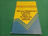 ANALIZA PSIHOSOCIALĂ A VICTIMEI. ROLUL EI &Icirc;N PROCESUL JUDICIAR * TIBERIU BOGDAN / 1988 * 4 4 4/7