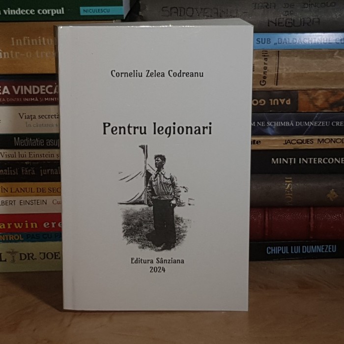 CORNELIU ZELEA CODREANU - PENTRU LEGIONARI , 2024 *