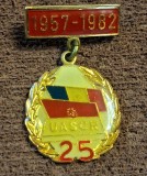 Insigna comunista - UASCR 1957/1982 JUBILEU 25 ANI UNIUNEA ASOCIATIILOR STUDENTILOR COMUNISTI DIN ROMANIA
