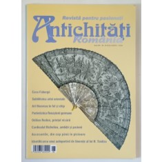 ANTICHITATI , ROMANIA , REVISTA PENTRU PASIONATI , NR. 45-46 , 2011
