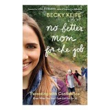 No Better Mom for the Job