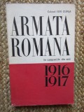 Armata romana in campaniile din anii 1916-1917/ Ion Cupsa