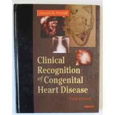 CLINICAL RECOGNITION OF CONGENITAL HEART DISEASE by JOSEPH K. PERLOFF , 2003