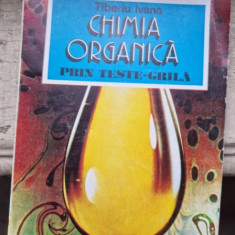 Chimie organica prin teste grila - Tiberiu Ivana