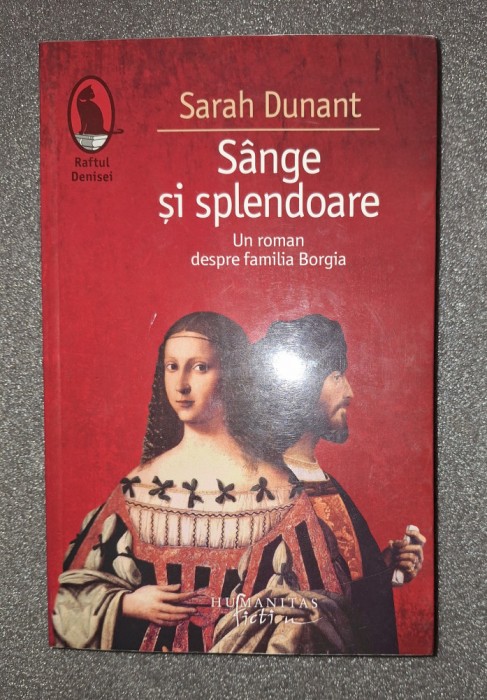 Sarah Dunant&nbsp;-&nbsp;Sange si splendoare