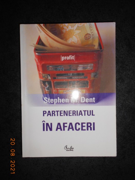 STEPHEN M. DENT - PARTENERIATUL IN AFACERI