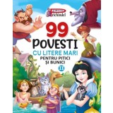 99 Povesti cu litere mari pentru bunici si pitici (vol. 2)