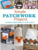 Simple Patchwork Projects: 20 Animal-Themed Projects to Sew &amp; Quilt