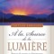 a la Source de la Lumiere Edition Enrichie (Where There Is Light - New Expanded Edition)