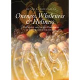 Oneness, Wholeness and Holiness - The Social and Sacred Dimensions of the Meal and the Mouth - Henri Boulad