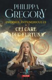 Philippa Gregory - Cei care aduc furtuna ( ORDINUL INTUNERICULUI # 2 )