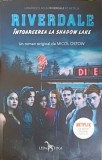 Riverdale. Intoarcerea la Shadow Lake - Micol Ostow, Leda Edge, 2019, Romana, Paperback