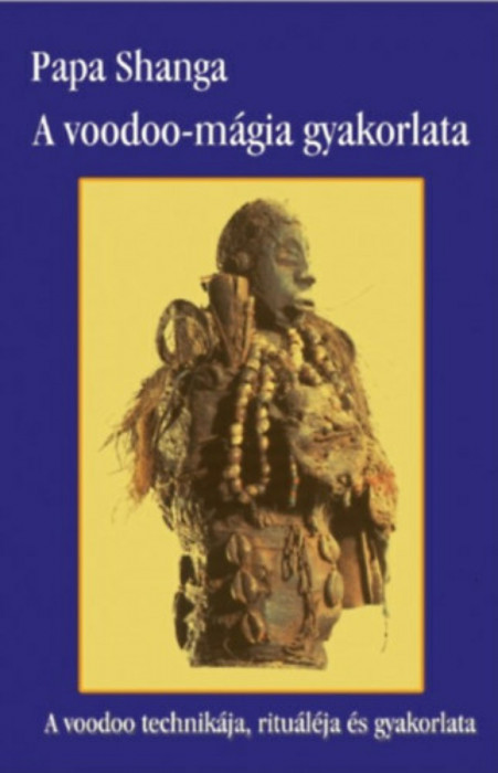 A voodoo m&aacute;gia gyakorlata - Papa Shanga