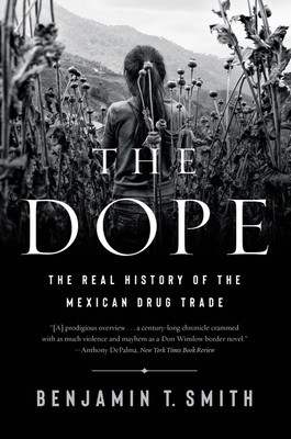 The Dope: The Real History of the Mexican Drug Trade foto