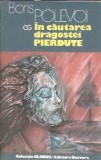 In cautarea dragostei pierdute - Boris Polevoi