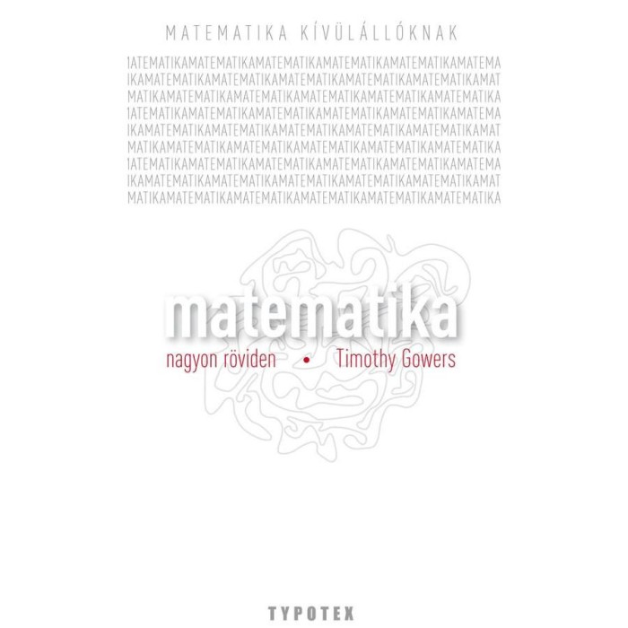 Matematika nagyon r&ouml;viden - Timothy Gowers