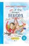 Ema si Eric descopera Europa Vol.2: Experiente surprinzatoare in Sud si Vest - Ioana Chicet-Macoveiciuc