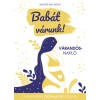 Bab&aacute;t v&aacute;runk! - V&aacute;rand&oacute;s napl&oacute;