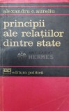 Principii ale relatiilor dintre state - 1966 - Alexandru C. Aureliu (W210)