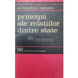 Principii ale relatiilor dintre state - 1966 - Alexandru C. Aureliu (W210)
