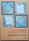 Indemanare si Traditie Livia Tichidelean/ Mirela Gorea Chelaru