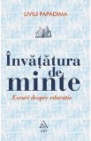 Invatatura de minte. Eseuri despre educatie - Liviu Papadima