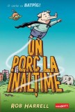 Un porc la &icirc;nălțime (Vol. 2) - Hardcover - Rob Harrell - Grafic Art