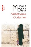 Sarbatoarea corturilor - Ioan T. Morar - Polirom