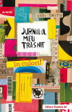 Jurnalul meu trasnit &ndash; in culori! - Paralela 45