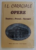 OPERE - TEATRU , PROZA , VERSURI de I.L. CARAGIALE