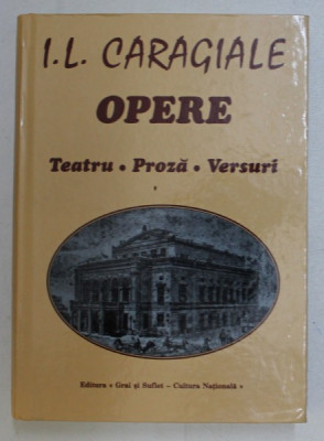 OPERE - TEATRU , PROZA , VERSURI de I.L. CARAGIALE foto