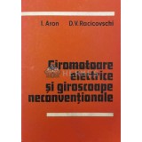 Giromotoare electrice si giroscoape neconventionale - 1986 - I. Aron ($R94)