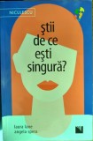 Știi de ce ești singură ?