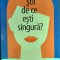 Știi de ce ești singură ?