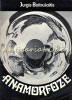 Anamorfoze Sau Magia Artificiala A Efectelor Miraculoase - Jurgis Baltrusaitis