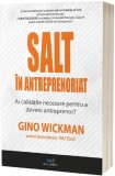 Salt in antreprenoriat - Gino Wickman - Editura Act si Politon