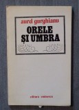 Aurel Gurghianu - Orele și umbra